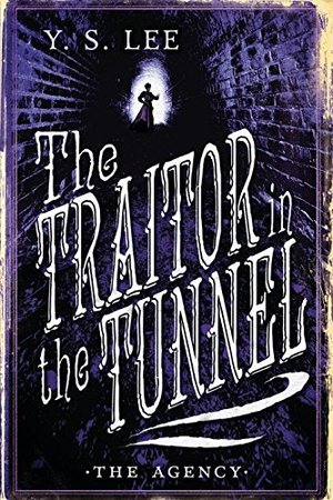 Agency: The Traitor in the Tunnel (The Agency Mysteries), The Agency: The Traitor in the Tunnel (The Agency Mysteries), The