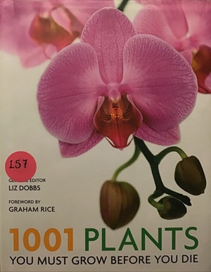 1001 Plants You Must Grow Before You Die 1001 Plants You Must Grow Before You Die