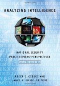 Analyzing Intelligence: National Security Practitioners' Perspectives Analyzing Intelligence: National Security Practitioners' Perspectives