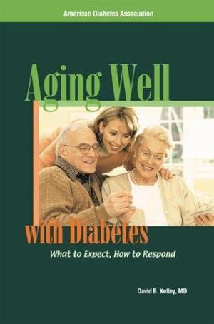 Aging Well with Diabetes Aging Well with Diabetes