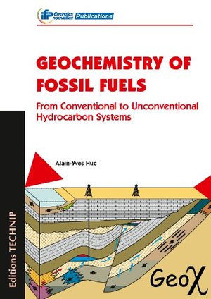 Geochemistry of Fossil Fuels: From Conventional to Unconventional Hydrocarbon Systems Geochemistry of Fossil Fuels: From Conventional to Unconventional Hydrocarbon Systems