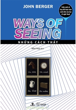 Nhung cach thay (Ways of Seeing) Nhung cach thay (Ways of Seeing)