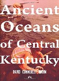 Ancient Oceans of Central Kentucky Ancient Oceans of Central Kentucky