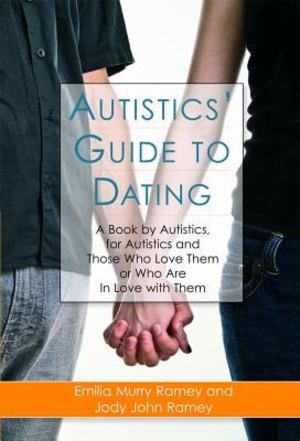 Autistics' Guide to Dating Autistics' Guide to Dating