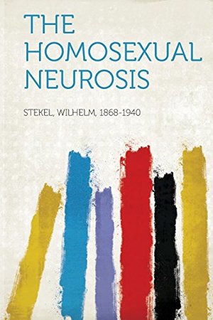 Homosexual Neurosis, The Homosexual Neurosis, The