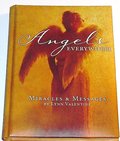 Angels Everywhere: Miracles & Messages Angels Everywhere: Miracles & Messages