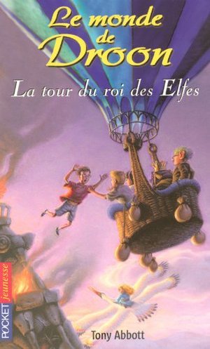 9. Le monde de Droon : La tour du Roi des Elfes 9. Le monde de Droon : La tour du Roi des Elfes