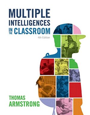 Multiple Intelligences in the Classroom, 4th Edition Multiple Intelligences in the Classroom, 4th Edition