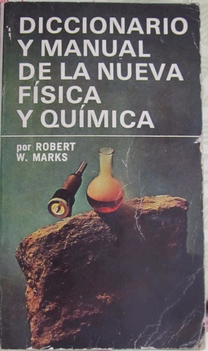 Diccionario y manual de la nueva física y química Diccionario y manual de la nueva física y química
