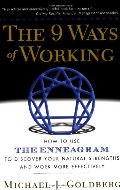 9 Ways of Working: How to Use the Enneagram to Discover Your Natural Strengths and Work More Effectively, The 9 Ways of Working: How to Use the Enneagram to Discover Your Natural Strengths and Work More Effectively, The