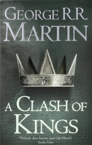 Song of Ice and Fire: Book 2 - A Clash of Kings, A Song of Ice and Fire: Book 2 - A Clash of Kings, A