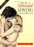 Art of Sensual Loving: A New Approach to Sexual Relationships, The Art of Sensual Loving: A New Approach to Sexual Relationships, The