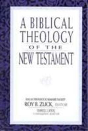 Biblical Theology of the New Testament, A Biblical Theology of the New Testament, A
