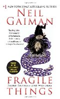 Fragile Things: Short Fictions and Wonders Fragile Things: Short Fictions and Wonders