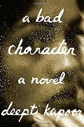 Bad Character: A novel, A Bad Character: A novel, A