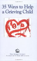 35 Ways to Help a Grieving Child (Guidebook Series) 35 Ways to Help a Grieving Child (Guidebook Series)