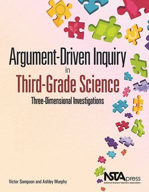 Argument-Driven Inquiry in Third-Grade Science Argument-Driven Inquiry in Third-Grade Science