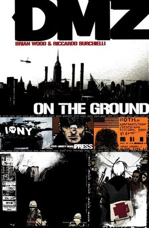 DMZ Vol. 1: On the Ground DMZ Vol. 1: On the Ground