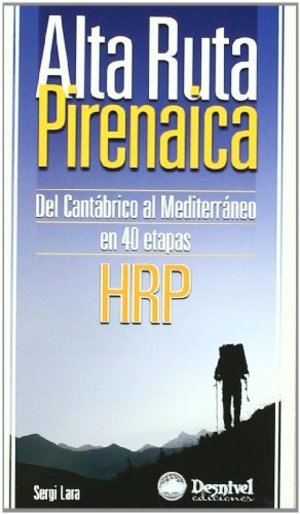 Alta ruta pirenaica (hrp) - del cantabrico al mediterraneo Alta ruta pirenaica (hrp) - del cantabrico al mediterraneo