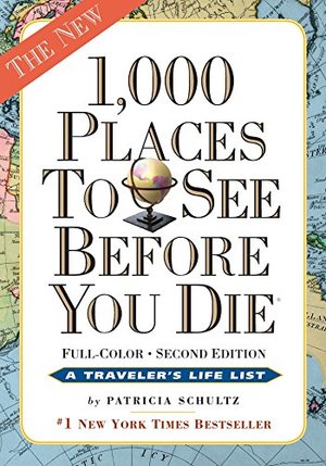 1,000 Places to See Before You Die, the second edition: Completely Revised and Updated with Over 200 New Entries 1,000 Places to See Before You Die, the second edition: Completely Revised and Updated with Over 200 New Entries