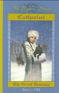 Catherine: The Great Journey, Russia, 1743 (The Royal Diaries) Catherine: The Great Journey, Russia, 1743 (The Royal Diaries)