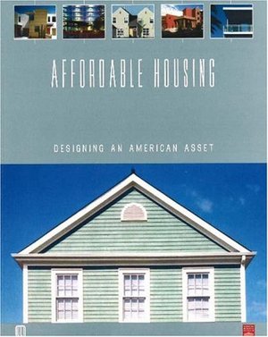 Affordable Housing: Designing an American Asset Affordable Housing: Designing an American Asset