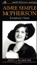 Aimee Semple McPherson: Everybody's Sister (Library of Religious Biography) Aimee Semple McPherson: Everybody's Sister (Library of Religious Biography)