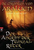 Die Chroniken von Araluen - Der Angriff der Temujai-Reiter: Band 4 (Die Chroniken von Araluen (Ranger's Apprentice), Band 4) Die Chroniken von Araluen - Der Angriff der Temujai-Reiter: Band 4 (Die Chroniken von Araluen (Ranger's Apprentice), Band 4)