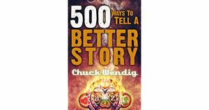 500 Ways to Tell a Better Story 500 Ways to Tell a Better Story