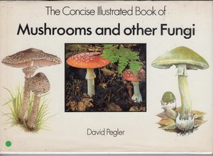 Concise Illustrated Book of Mushrooms Concise Illustrated Book of Mushrooms