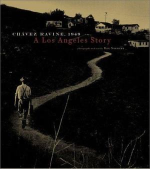 Chávez Ravine 1949, a Los Angeles story Chávez Ravine 1949, a Los Angeles story