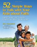 52 Simple Ways to Talk With Your Kids About Faith: Opportunities for Catholic Families to Share God's Love 52 Simple Ways to Talk With Your Kids About Faith: Opportunities for Catholic Families to Share God's Love