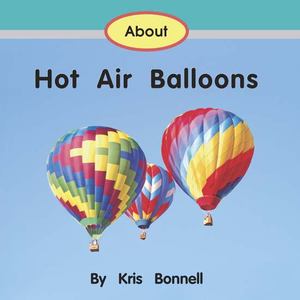 About Hot Air Balloons About Hot Air Balloons