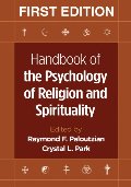 Handbook of the Psychology of Religion and Spirituality, First Edition Handbook of the Psychology of Religion and Spirituality, First Edition