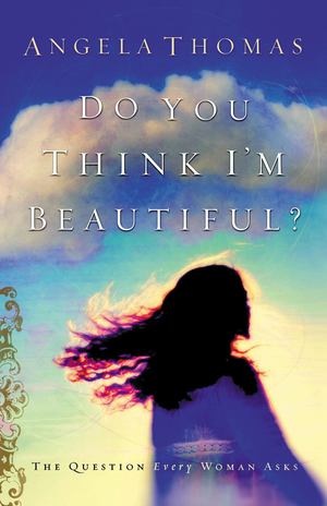 Do You Think I'm Beautiful? Do You Think I'm Beautiful?