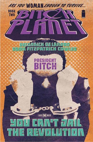 Bitch Planet, #02: President Bitch Bitch Planet, #02: President Bitch