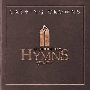 Glorious Day: Hymns of Faith Glorious Day: Hymns of Faith