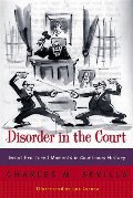 Disorder in the Court: Great Fractured Moments in Courtroom History Disorder in the Court: Great Fractured Moments in Courtroom History