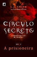 Circulo Secreto Vol. 2: A Prisioneira (Em Portugues do Brasil) Circulo Secreto Vol. 2: A Prisioneira (Em Portugues do Brasil)