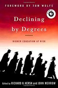Declining by Degrees: Higher Education at Risk Declining by Degrees: Higher Education at Risk