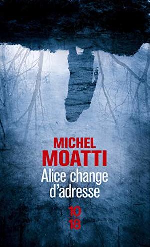 Alice change d'adresse Alice change d'adresse