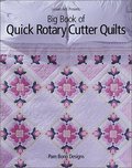 Big Book of Quick Rotary Cutter Quilts Big Book of Quick Rotary Cutter Quilts