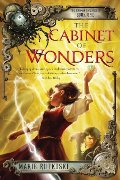 Cabinet of Wonders: The Kronos Chronicles: Book I, The Cabinet of Wonders: The Kronos Chronicles: Book I, The