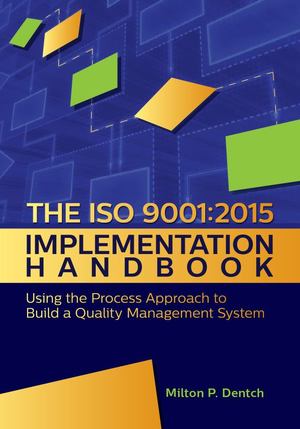 ISO 9001:2015 Implementation Handbook, The ISO 9001:2015 Implementation Handbook, The