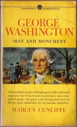 George Washington: Man and Monument George Washington: Man and Monument