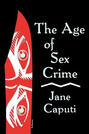 Age of Sex Crime, The Age of Sex Crime, The