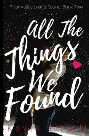 All The Things We Found (River Valley Lost & Found #2) All The Things We Found (River Valley Lost & Found #2)