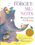 Forget-Me-Nots: Poems to Learn by Heart Forget-Me-Nots: Poems to Learn by Heart