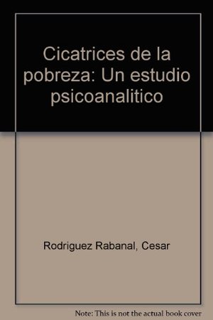 Cicatrices de la pobreza: Un estudio psicoanalítico (Spanish Edition) Cicatrices de la pobreza: Un estudio psicoanalítico (Spanish Edition)