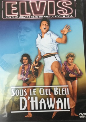 Blue Hawaii = Sous Le ciel blue d’Hawaii (EN & FR) Blue Hawaii = Sous Le ciel blue d’Hawaii (EN & FR)